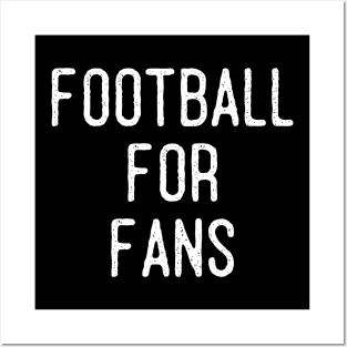 FOOTBALL FOR FANS Posters and Art